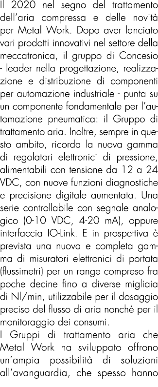 Il 2020 nel segno del trattamento dell’aria compressa e delle novit per Metal Work. Dopo aver lanciato vari prodotti...
