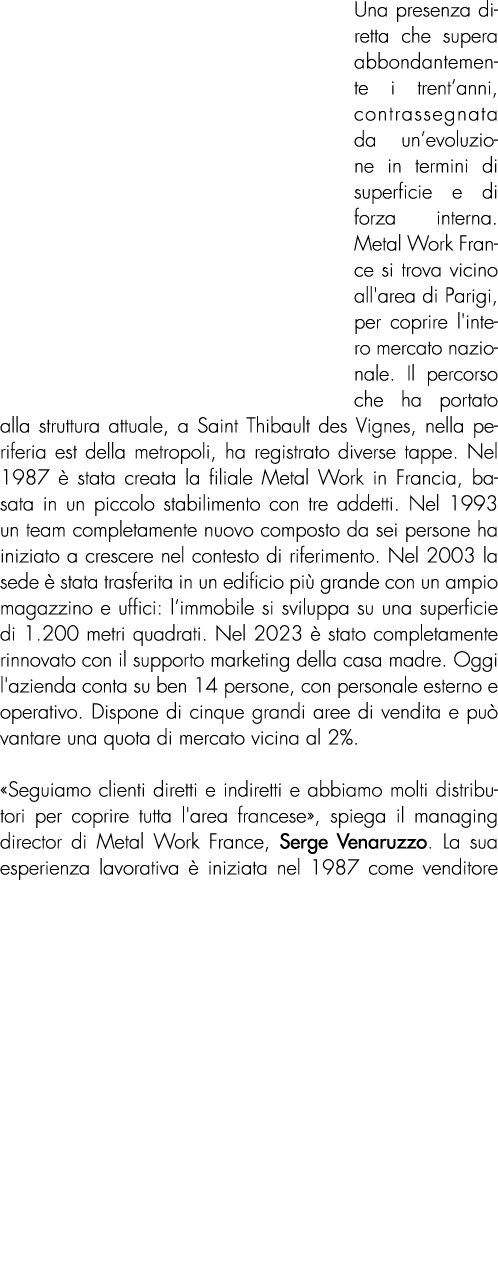 Una presenza diretta che supera abbondantemente i trent’anni, contrassegnata da un’evoluzione in termini di superfici...